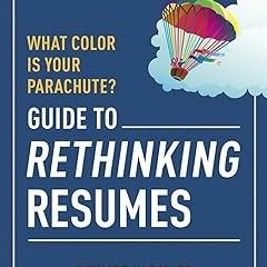 ^Pdf^ What Color Is Your Parachute? Guide to Rethinking Resumes: Write a Winning Resume and Cov