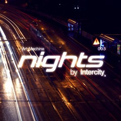 NIGHTS by Intercity 003 - Art Machine