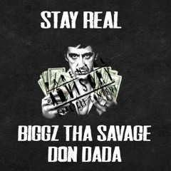 STAY REAL - BIGGZ THA SAVAGE x DON DADA (prod.by saint luca beats)(mixing&mastering by don dada)
