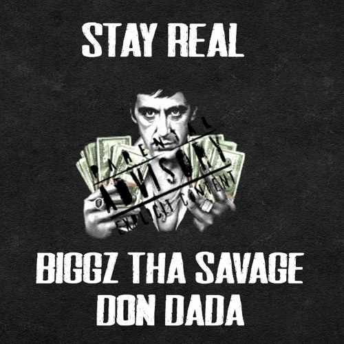STAY REAL - BIGGZ THA SAVAGE x DON DADA (prod.by saint luca beats)(mixing&mastering by don dada)