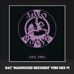Dat 'Madhouse Records' Vibe Mix [Vinyl Only]