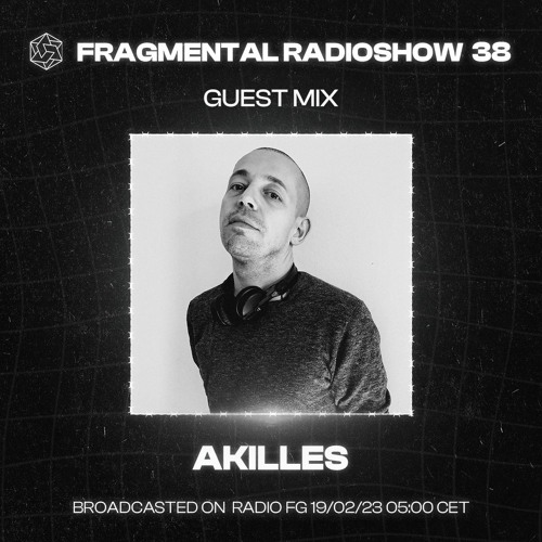 The Fragmental Radioshow 38 with Akillès