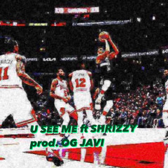 U See Me👀💎🛫 ft shrizzy prod. og javi (Untouched)