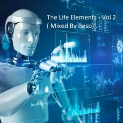 The Life Elements - Vol 2 ( Mixed By Beso) .