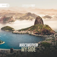 Wav3motion - My Side (DWX Copyright Free)