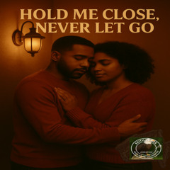 Hold Me Close, Never Let Go — This Is What Forever Feels Like