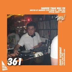 Darker Than Wax FM #361 w/ Joon & Mawkus (Live from HydeFM, SF, CA) • 15th April 2023