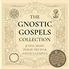 <Read> The Gnostic Gospels Collection: Judas, Mary, Philip, Truth &amp 4 Bonus Gospels