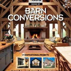 Access EPUB 📤 The Homebuilding & Renovating Book of Barn Conversions: Complete Fully
