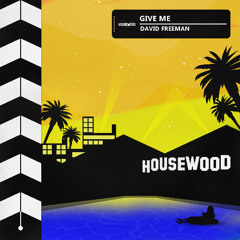 David Freeman - Give Me (Housewood Records)