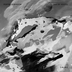 Porter Robinson - Sea Of Voices (Digital Skies Remix)