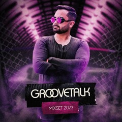 Groovetalk - MIXSET 2023 _JANEIRO