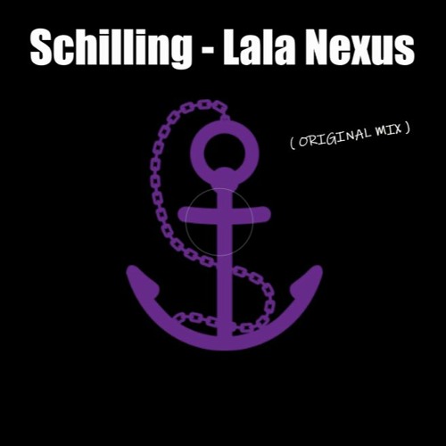 Schilling - Lala Nexus