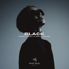 Ahmet Cegil & İbrahimDeep - Black