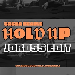 Sasha Keable - Hold Up (Jordss Edit)