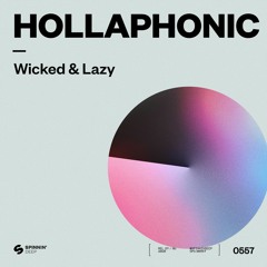 Hollaphonic - Wicked & Lazy [OUT NOW]