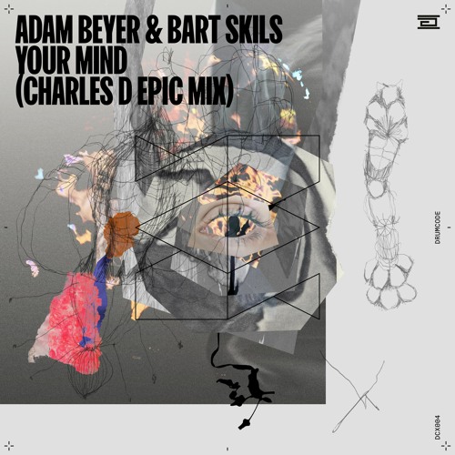 Adam Beyer & Bart Skils - Your Mind (Charles D Epic Mix) - Drumcode - DCX004