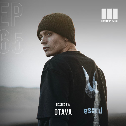 Enormous Radio - EP065 - Hosted By: OTAVA