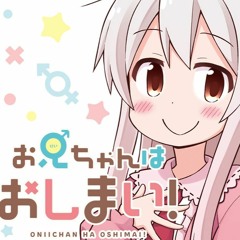 アイデン貞貞メルトダウン Identeitei Meltdown - お兄ちゃんはおしまい! Onimai: I'm Now Your Sister! - Opening Theme - Piano