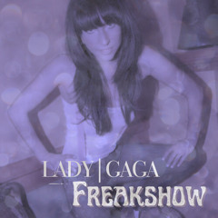 Lady Gaga - Freakshow