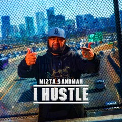 Mizta Sandman - I Hustle