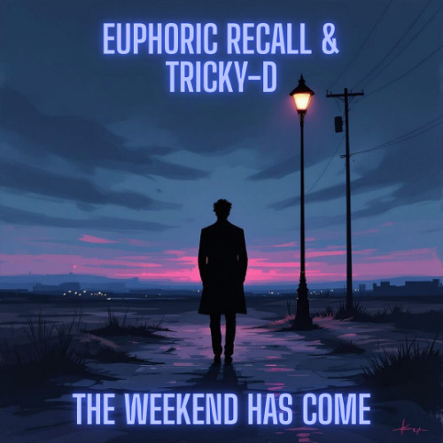 Euphoric Recall & Tricky D - Weekend Has Come 2025 (mastered)
