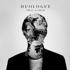 Duologue - Drag & Drop (Very Slow)