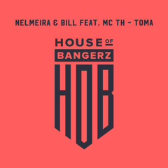 BFF263 Nelmeira & BILL feat. Mc TH - Toma (FREE DOWNLOAD)