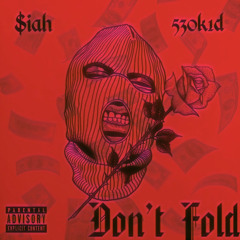 Don’t Fold - $iah ft. 530k1d