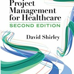 GET PDF 📭 Project Management for Healthcare (ESI International Project Management Se