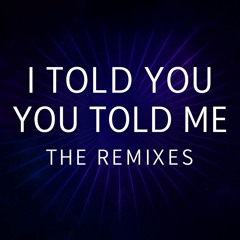 05, My One - I Told You, You Told Me - Stars Collide Mix
