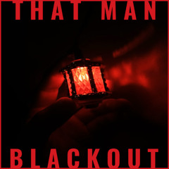 That Man - Blackout (feat Karl Geen)