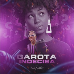 MC AGABÊ - GAROTA INDECISA