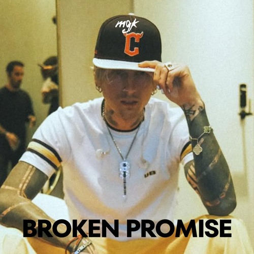 mgk - broken promise (unreleased)