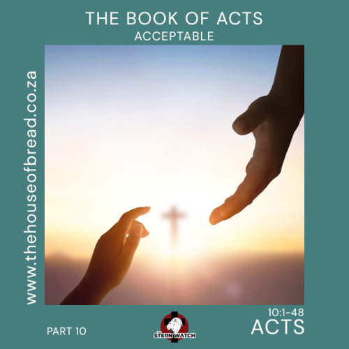 Note for 20250724 - Acts - Part 10 - Acts 10 - Acceptable
