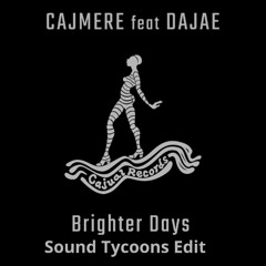 Cajmere, Dajae - Brighter Days (Sound Tycoons Edit)