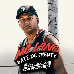 MC LANO - BATE DE FRENTE - DJ DOUGLAS CARDOSO