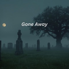 Gone Away