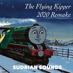 The Flying Kipper - 2020 Sudrian Sounds Remake