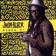JhonBlack - Ahora Si