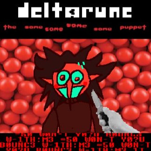 [Deltarune: The Same Same Same Same Puppet] - =50 W0N-T Y0?U B0UNC3 W-1TH:M3 =50 (x3) 1T