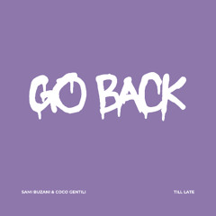 Sami Buzani & Coco Gentili - Go Back (Till Late Mix)[Free Download]