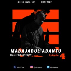 Mabajabul' Abantu Episode 4(Winter Edition) Mixed & Compiled By NiiceTime