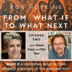 Episode Two: What if a UBI sparked a revival of the imagination?