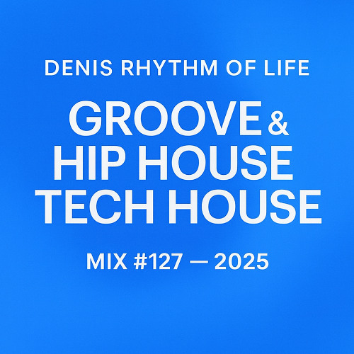 Groove &  Tech House Mix #127 (2025) Follow Denis Rhythm of Life for more mixes full of rhythm, energy, and passion.
