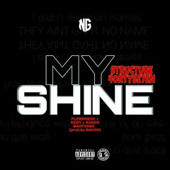 My Shine W/ FLXWERBOII x KXDY & RANDII MARTIINEZ