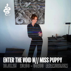 Enter The Void w/ Miss Puppy - Aaja channel 1 - 10 07 25