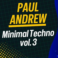 Paul Andrew - Minimal Techno Vol.3 (10.03.2024)