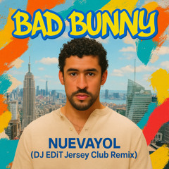 Bad Bunny - Nuevayol ( DJ EDiT Jersey Club Remix) clean