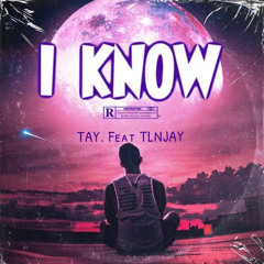 I know feat. TLN JAY